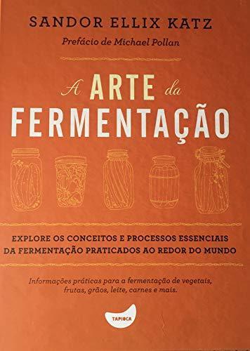 Sandor Katz: A Arte da Fermentação (Portuguese language, 2016, Tapioca)