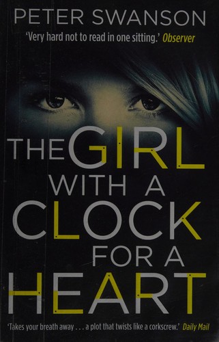 Peter Swanson: The girl with a clock for a heart (2014, Faber & Faber)