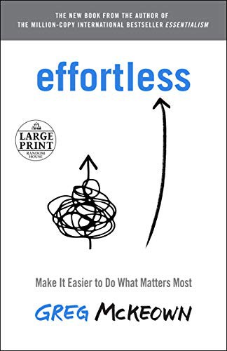 Greg McKeown: Effortless (Paperback, 2021, Random House Large Print)