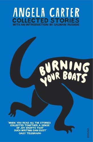 Angela Carter: Burning Your Boats (Paperback, Vintage Classics)