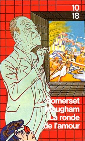 W. Somerset Maugham: La ronde de l'amour (Paperback, 1989, 10-18)