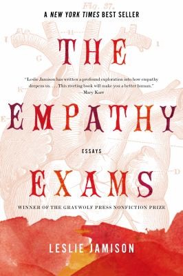 Leslie Jamison: The Empathy Exams Essays (2014, Graywolf Press)