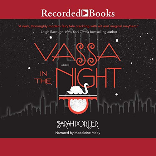 Sarah Porter: Vassa in the Night (AudiobookFormat, Recorded Books, Inc. and Blackstone Publishing)