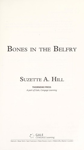 Suzette A. Hill: Bones in the belfry (2009, Thorndike Press)