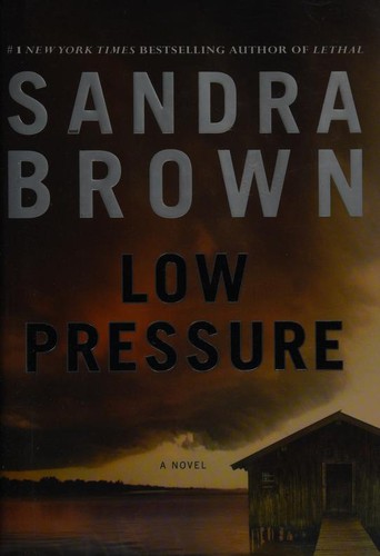 Sandra Brown: Low Pressure (2012, Grand Central Publishing)