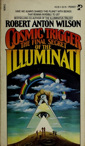 Robert Wilson: Cosmic Trigger Final Secret of Illuminati (Paperback, 1982, Pocket)