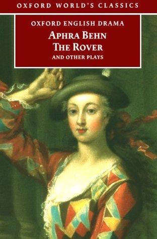 Aphra Beh: The Rover and Other Plays (1998, Oxford University Press, USA)