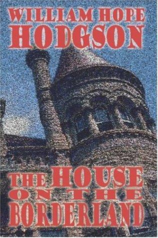 William Hope Hodgson: The House on the Borderland (Paperback, 2005, Wildside Press)