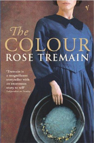 Rose Tremain: The Colour (Paperback, 2004, Vintage)