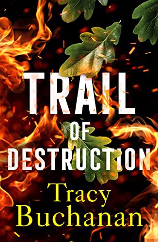 Tracy Buchanan: Trail of Destruction (Paperback, 2021, Lake Union Publishing)