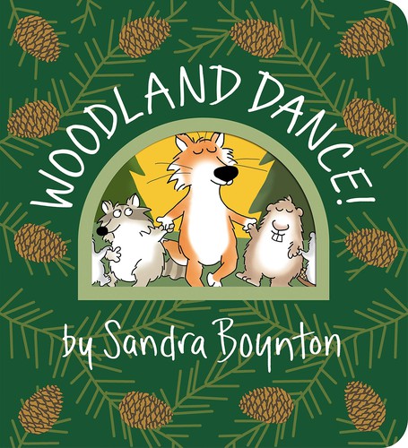 Sandra Boynton: Woodland Dance! (2021, Workman Publishing Company, Incorporated)