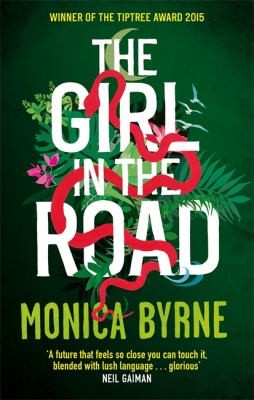 Monica Byrne: The Girl in the Road (2014, Little, Brown Book Group)