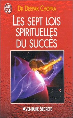 Deepak Chopra, Marie-Odile Hermand: Les Sept Lois spirituelles du succès (Paperback, French language, J'ai lu)