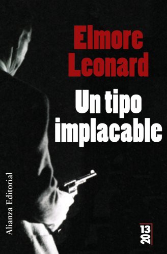 Elmore Leonard, Catalina Martínez Muñoz: Un tipo implacable (Paperback, Spanish language, 2007, Alianza Editorial)