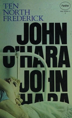 John O'Hara, John O'Hara, Jonathan Dee: TEN NORTH FREDERICK (1971, Panther)