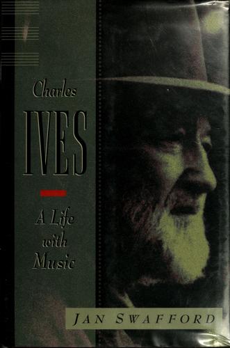 Jan Swafford: Charles Ives (1996, W.W. Norton)