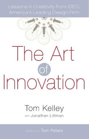 Tom Kelley, Thomas Kelley, Jonathan Littman: The Art Of Innovation (Hardcover, 2001, Brilliance Audio)