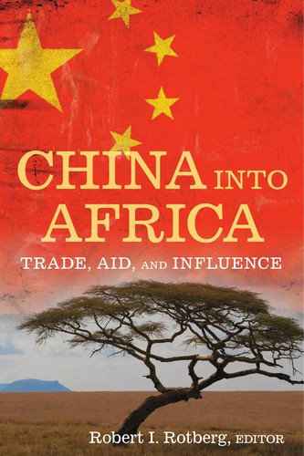 Robert I. Rotberg: China into Africa (2008, Brookings Institution)