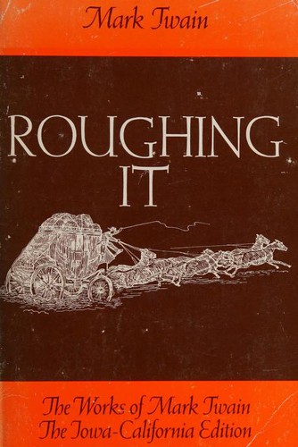 Mark Twain: Roughing It (Paperback, 1972, Univ of California Pr)