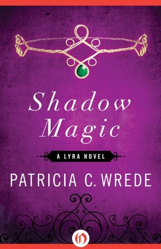 Patricia Wrede: Shadow Magic (Hardcover, Open Road Media Teen & Tween)