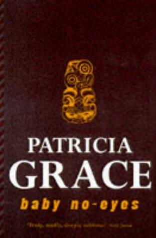 Patricia Grace: Baby No Eyes (Paperback, 1999, Women's Press Ltd,The)