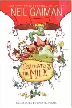 Neil Gaiman, Skottie Young, Chris Riddell: Fortunately, the Milk (Paperback, 2014, HarperCollins)