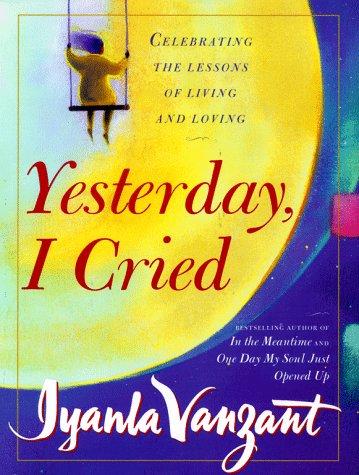 Iyanla Vanzant: YESTERDAY, I CRIED  (Hardcover, 1999, Simon & Schuster)