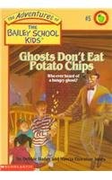 Debbie Dadey, Marcia Thornton Jones: Ghosts Don't Eat Potato Chips (The Adventures of the Bailey School Kids, #5) (Perfection Learning)