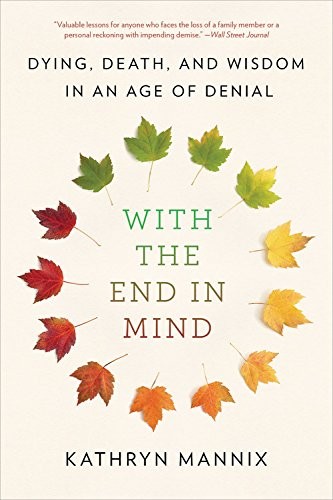 Kathryn Mannix: With the End in Mind (Paperback, 2018, Little, Brown Spark)