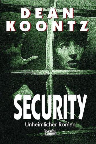 Dean Koontz: Security. Unheimlicher Roman. (Paperback, German language, 1999, Lübbe)