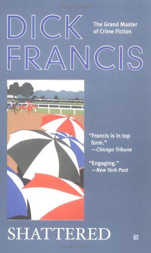 Dick Francis: Shattered (2005, Berkley)