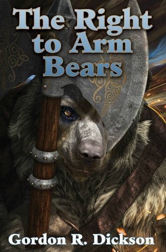 Gordon R. Dickson: The Right to Arm Bears (Paperback, 2016, Baen)