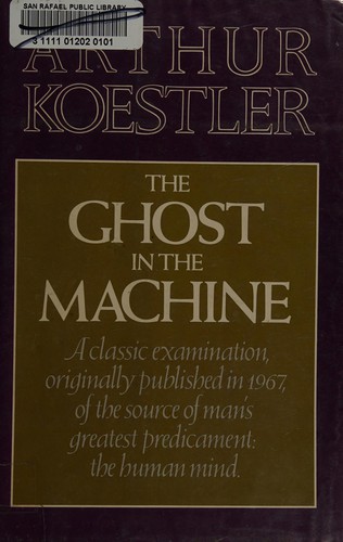 Arthur Koestler: The ghost in the machine (1982, Random House)
