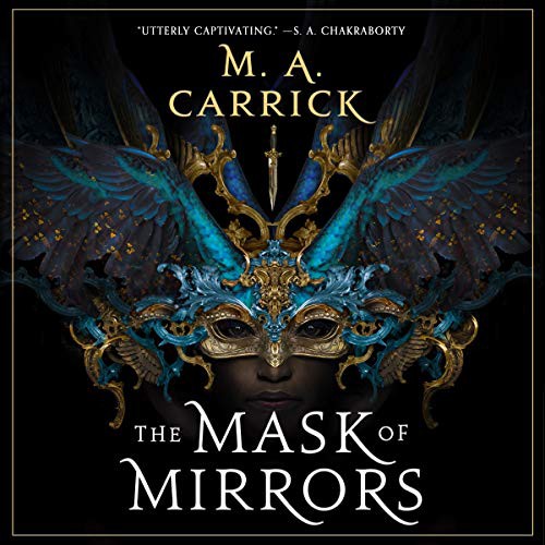 M. A. Carrick: The Mask of Mirrors (AudiobookFormat, 2021, Orbit, Hachette B and Blackstone Publishing)