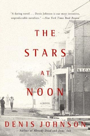 Denis Johnson: The stars at noon (1995, HarperPerennial)