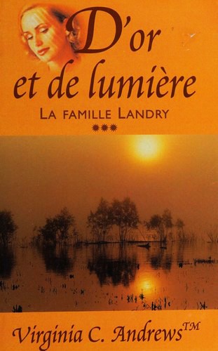 V. C. Andrews: D'or et de lumière (Hardcover, French language, 1997, France Loisirs)