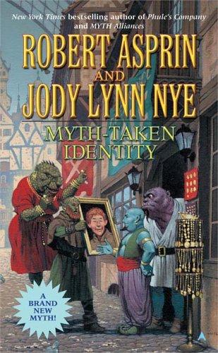 Robert Asprin, Jody Lynn Nye: Myth-Taken Identity (Myth Adventures series) (2005, Ace)
