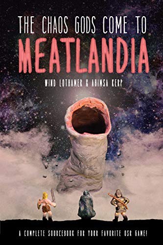 Wind Lothamer, Ahimsa Kerp: The Chaos Gods Come to Meatlandia (Paperback, 2016, Lulu.com, lulu.com)