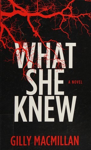 Gilly Macmillan: What she knew (2016, Thorndike Press)