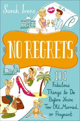 Sarah Ivens: No regrets (2009, Broadway Books)