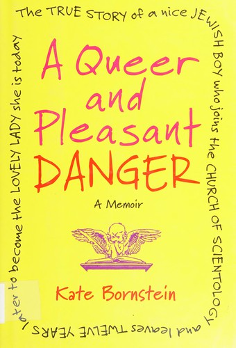 Kate Bornstein: A queer and pleasant danger (2012, Beacon Press)