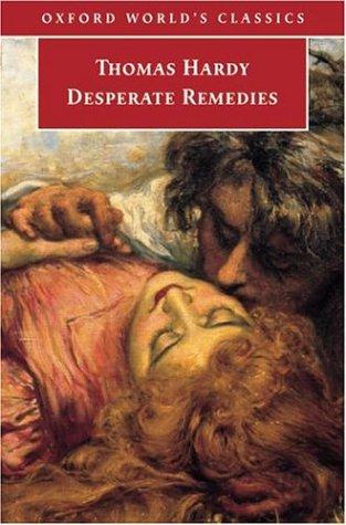 Thomas Hardy: Desperate Remedies (Oxford World's Classics) (2003, Oxford University Press, USA)