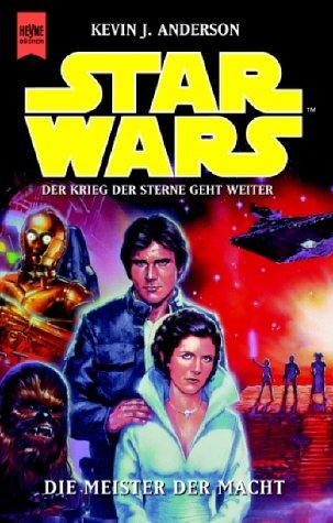 Kevin J. Anderson: Star Wars. Die Meister der Macht. (Paperback, German language, 1996, Heyne)