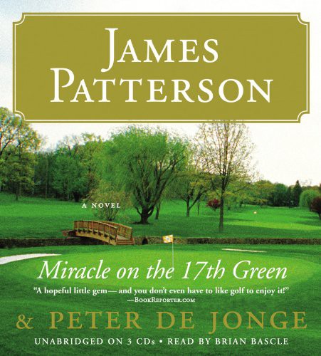 James Patterson, Peter de Jonge, Hal Linden: Miracle on the 17th Green (AudiobookFormat, 2010, Grand Central Publishing)