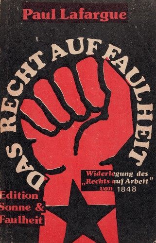 Paul Lafargue: Das Recht auf Faulheit (Paperback, German language, 1980, Edition Sonne & Faulheit)