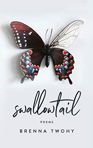 Brenna Twohy: Swallowtail (Paperback, 2019, Button Poetry)