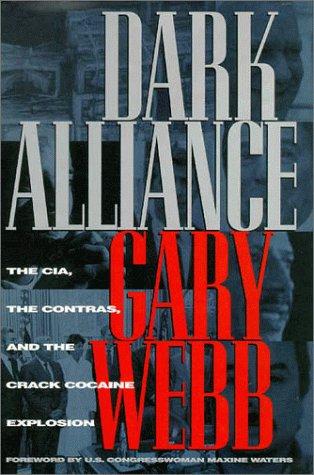 Gary Webb: Dark alliance (1998, Seven Stories Press)