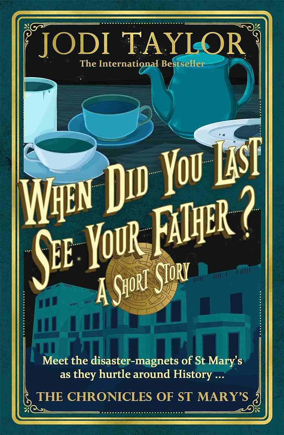Jodi Taylor: When Did You Last See Your Father? (EBook, Headline)