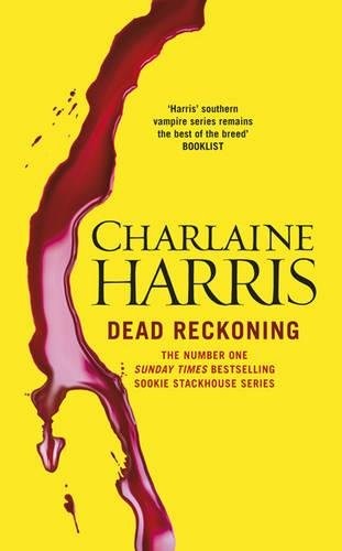 Charlaine Harris: Dead Reckoning (Hardcover, Gollancz)