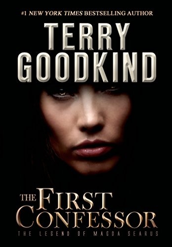 Terry Goodkind: The First Confessor: The Legend of Magda Searus (2015, Tor Books)